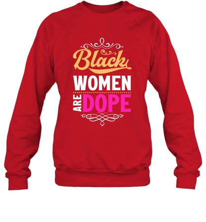 Black Women Are Dope Shirt Sweatshirt Sweatshirt Red