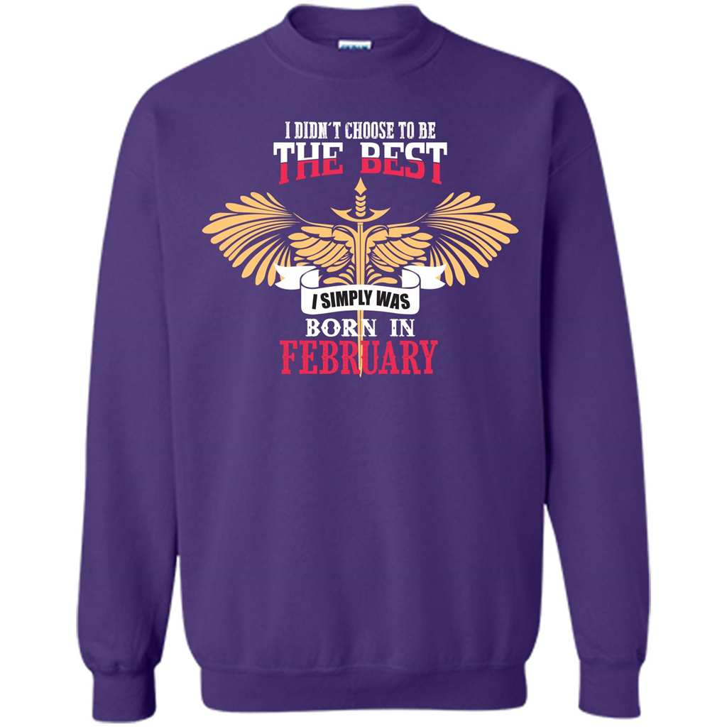 February. I Didnäó»t Choose To Be The Best I Simply Was Born In February T-shirt Purple