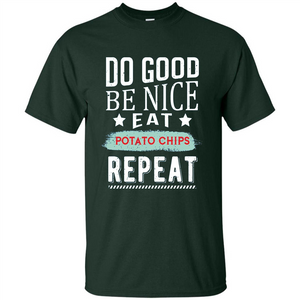 Do Good Be Nice Potato Chips Repeat T-Shirt