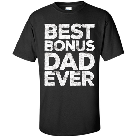 Fathers Day T-shirt Best Bonus Dad Ever Black