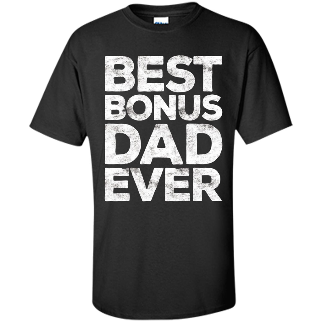Fathers Day T-shirt Best Bonus Dad Ever