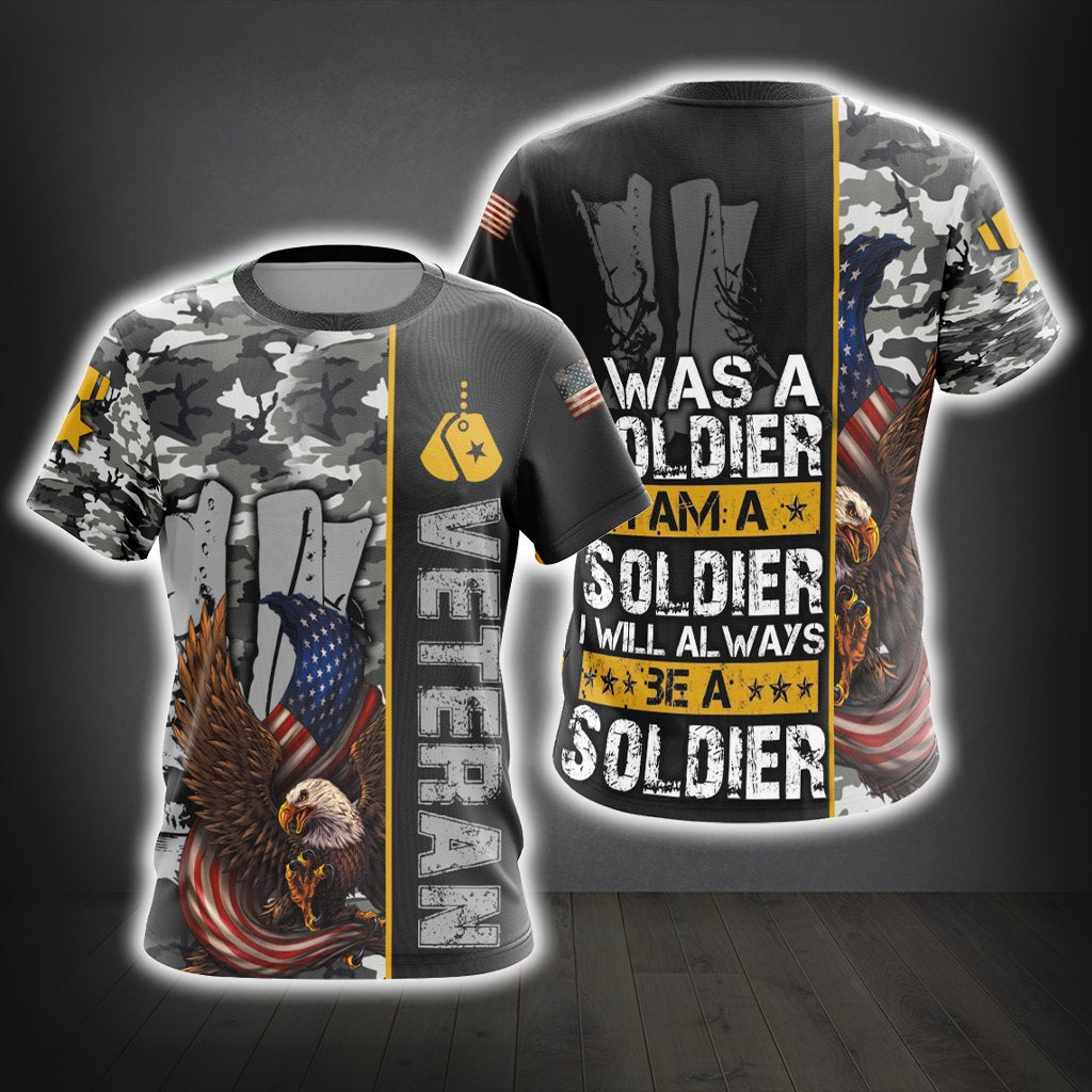 I Was A Soldier I Am A Soldier I Will Always Be A Soldier - Veteran Unisex 3D T-shirt