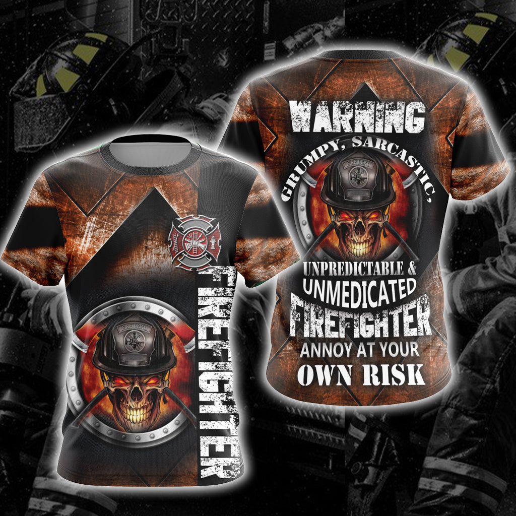 Unpredictable And Unmedicated Firefighter Annoy At Your Own Rish Unisex 3D T-shirt