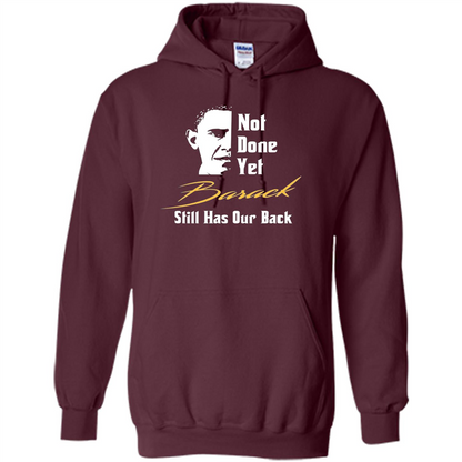 President T-shirt Not Done Yet. Still Has Our Back Maroon