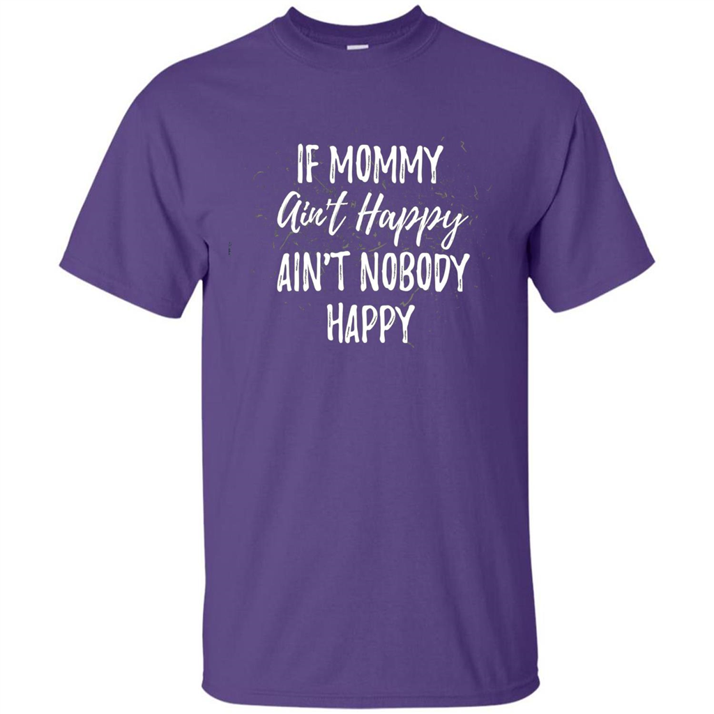 Mommy Gift T-shirt If Momma Ain't Happy Ain't Nobody Happy Purple