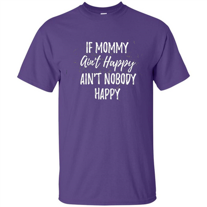 Mommy Gift T-shirt If Momma Ain't Happy Ain't Nobody Happy Purple