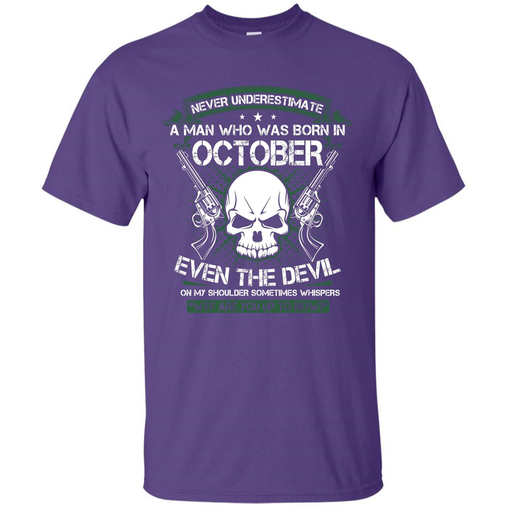 Never Underestimate A Man Who Was Born In October T-shirt Purple