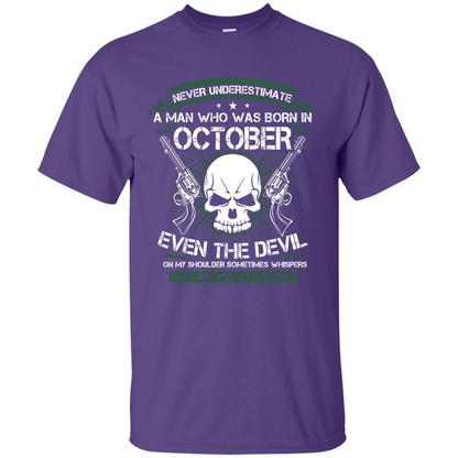 Never Underestimate A Man Who Was Born In October T-shirt Purple