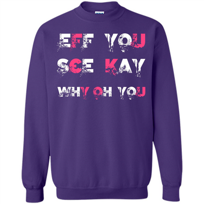 Funny T-shirt Eff You See Kay Why Oh You Purple