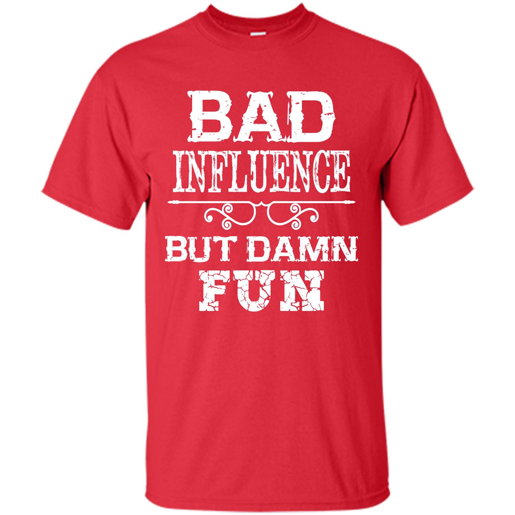 Bad Influence But Damn Fun T-shirt Red
