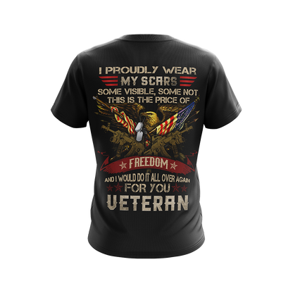 I Proudly Wear My Scars Some Visible Some Not - Veteran Unisex 3D T-shirt