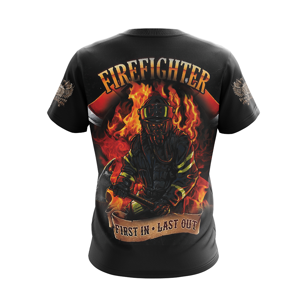 Firefighter First In Last Out Unisex 3D T-shirt