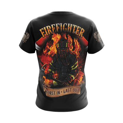 Firefighter First In Last Out Unisex 3D T-shirt