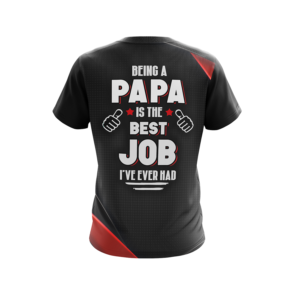 Being A Papa Is The Best Job I've Ever Had Unisex 3D T-shirt