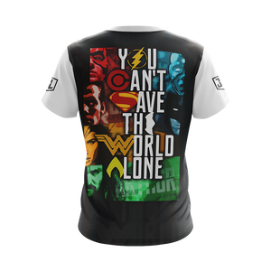 Justice League - You Can't Save The World Alone Unisex 3D T-shirt