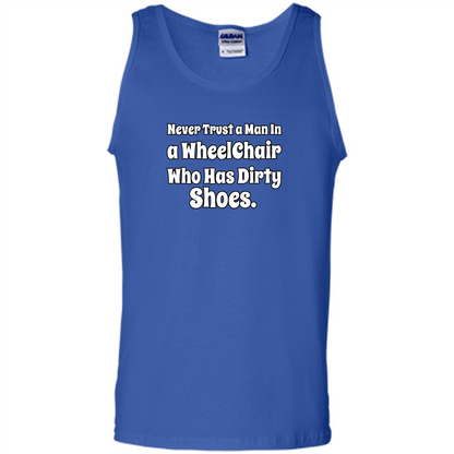 Never Trust A Man In A Wheelchair Who Has Dirty Shoes T-shirt Royal