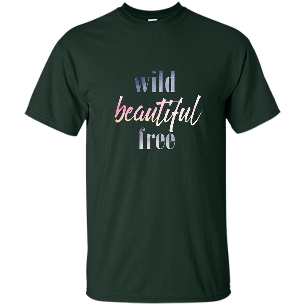 Wild Beautiful Free T-shirt Forest Green