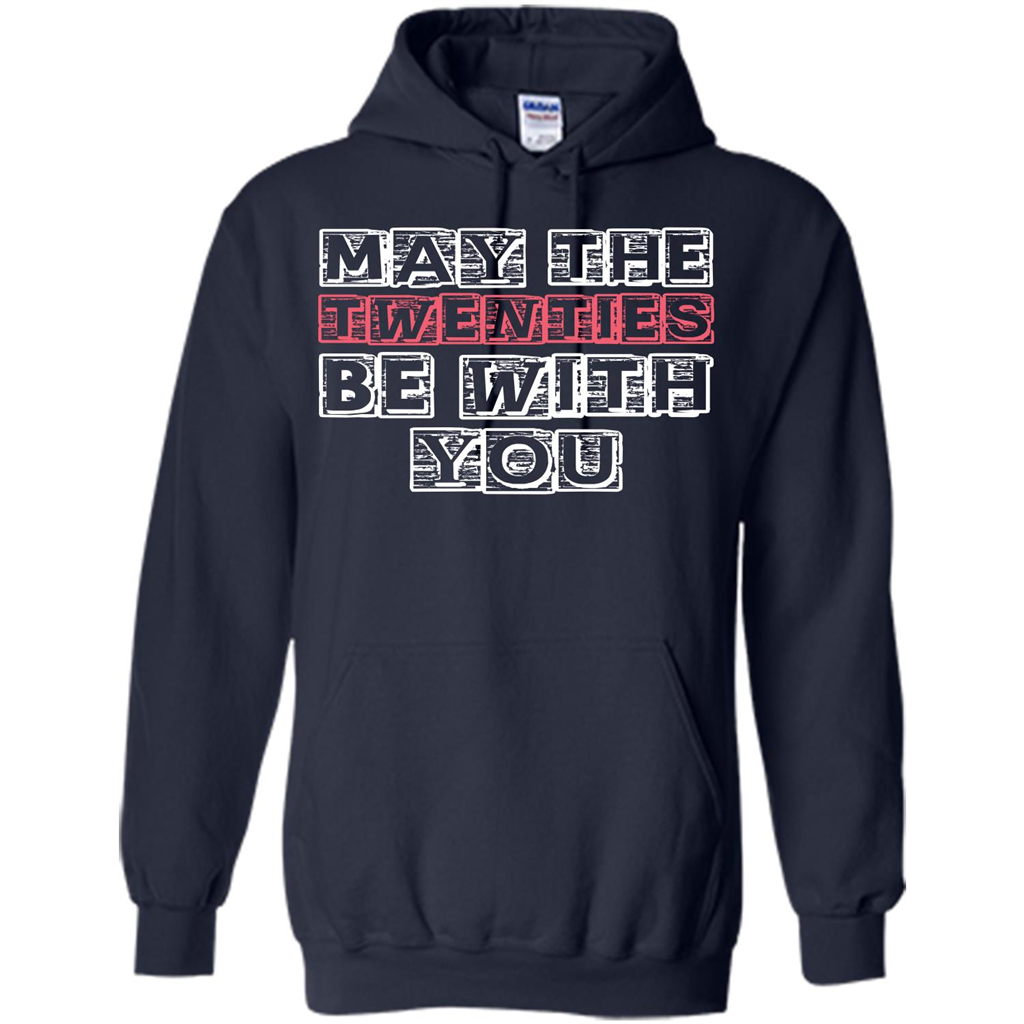 Birthday Gift T-shirt May The Twenties Be With You T-shirt Navy