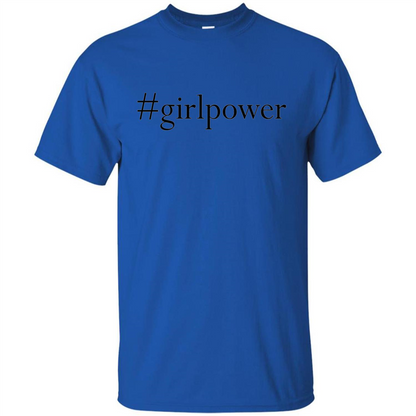 Hashtag Girl Power T-shirt Feminism Royal