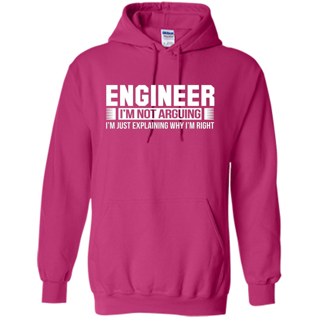 Engineer I'm Not Arguing T-shirt Heliconia