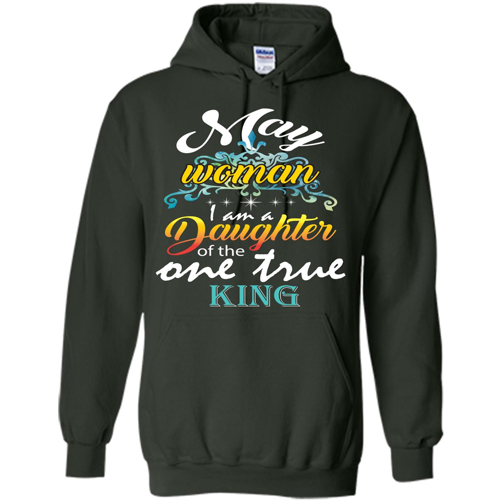 May Woman I Am A Daughter Of The One True King T-shirt Forest Green