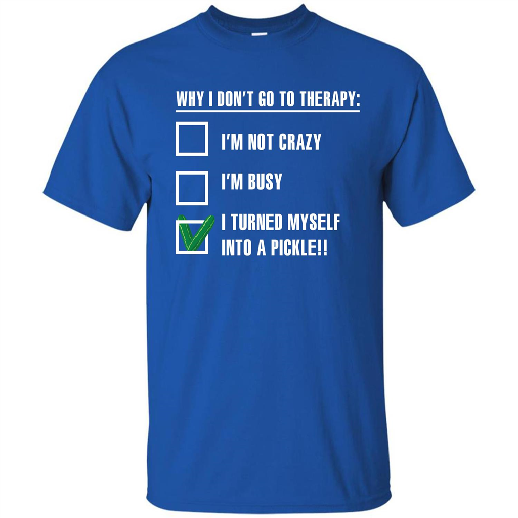 Pickle T-shirt I Turned Myself Into A Pickle T-shirt Royal
