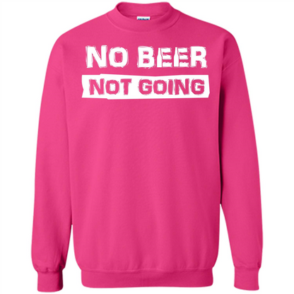 Beer T-shirtNo Beer Not Going Heliconia