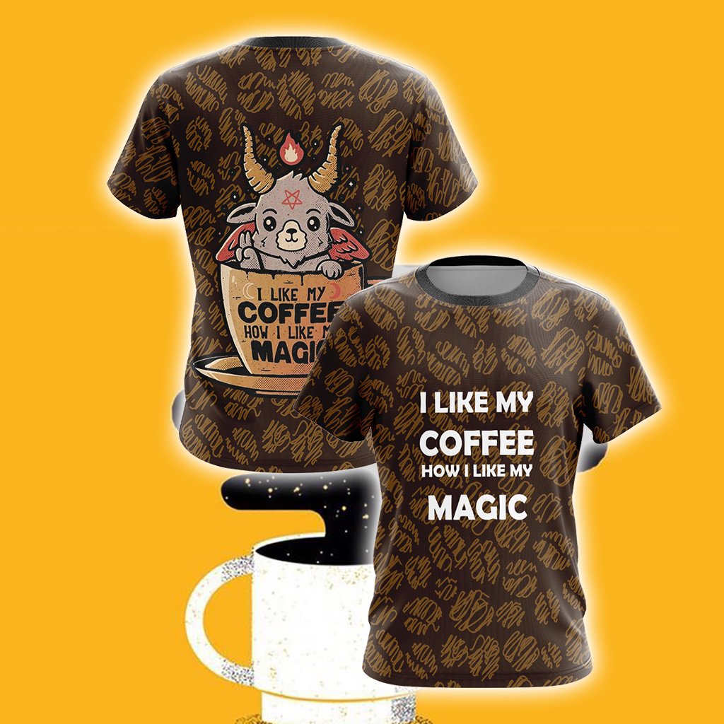 I Like My Coffee How I Like My Magic Unisex 3D T-shirt