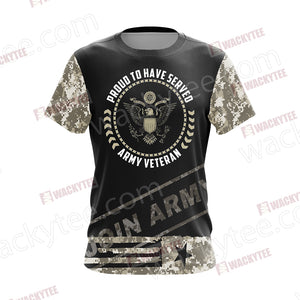 Proud To Have Served Army Veteran Unisex 3D T-shirt