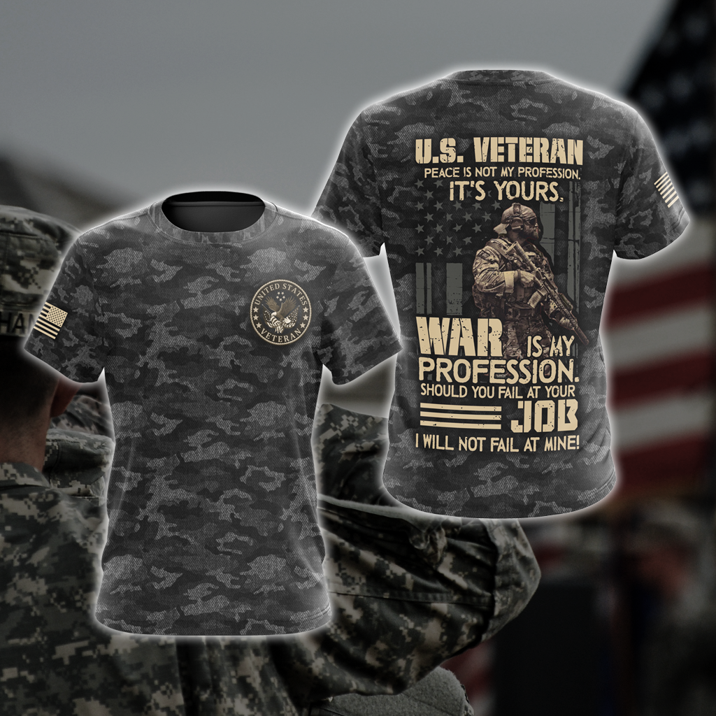 US Veteran Peace Is Not My Profession. It's Yours. War Is My Profession. Should You Fail At Your Job. I Will Not Fail At Mine Camo Version All Over Print T-shirt Zip Hoodie Pullover Hoodie 2 T-shirt
