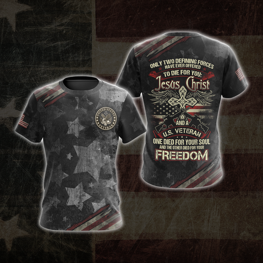 Only two defining forces have offered to die for you - Jesus Christ and US Veteran All Over Print T-shirt Zip Hoodie Pullover Hoodie T-shirt