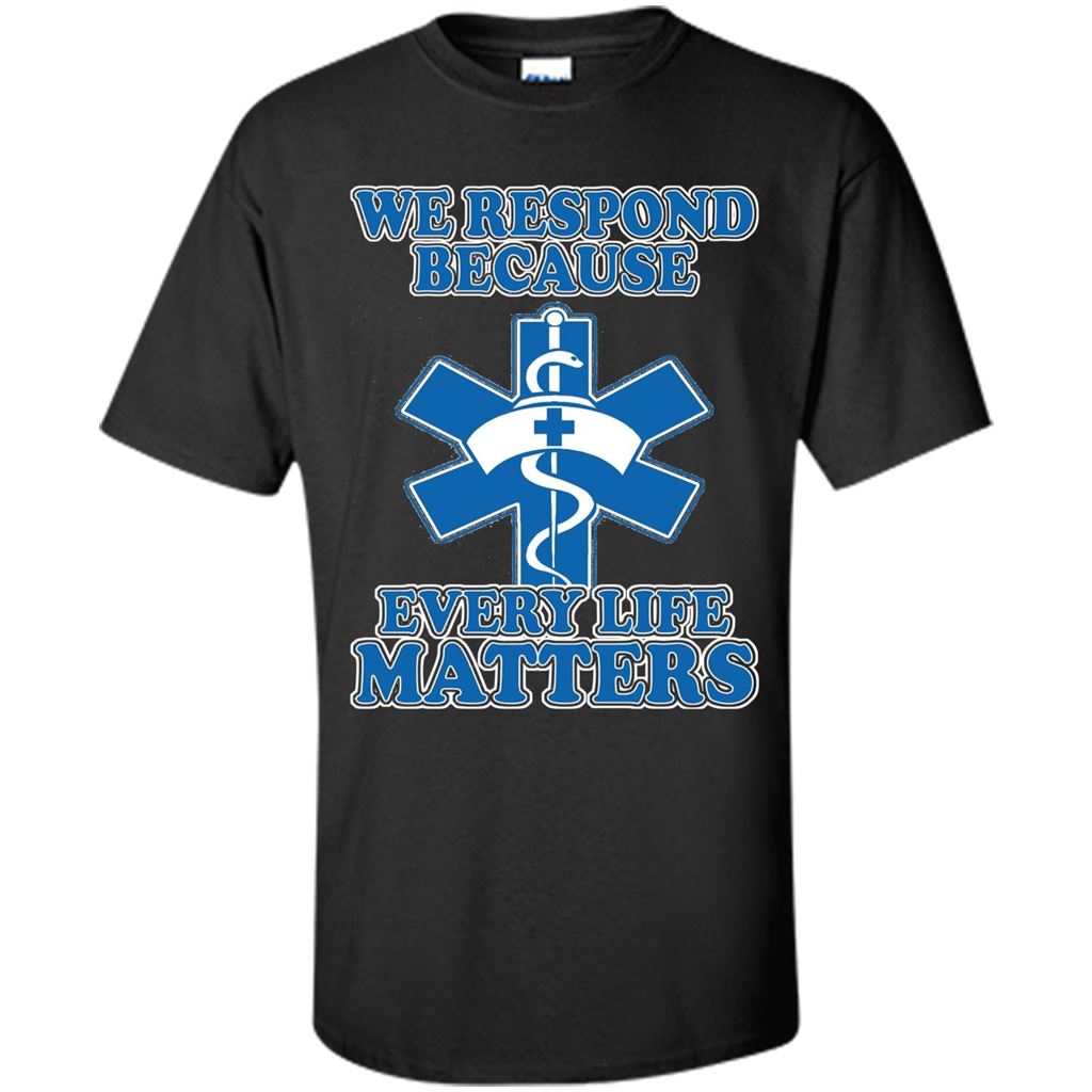 First Responders Every Life Matters T-shirt