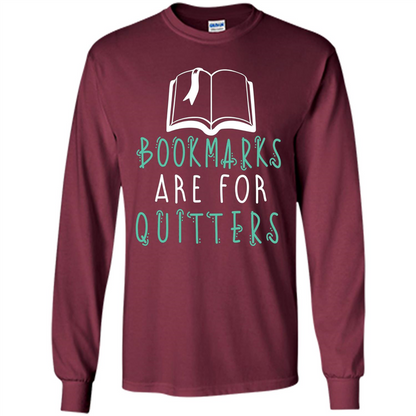 Book Reader T-shirt Bookmarks Are For Quitters Reading T-shirt Maroon