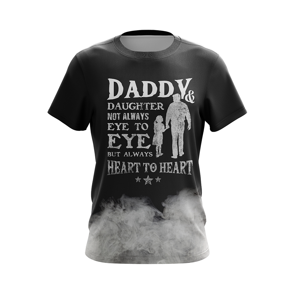 Daddy & Daughter - Not Always Eye To Eye But Always Heart To Heart Unisex 3D T-shirt