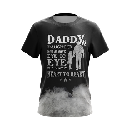 Daddy & Daughter - Not Always Eye To Eye But Always Heart To Heart Unisex 3D T-shirt