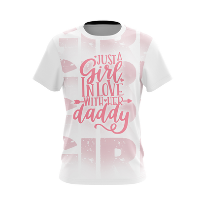 Just A Girl In Love With Her Daddy Unisex 3D T-shirt
