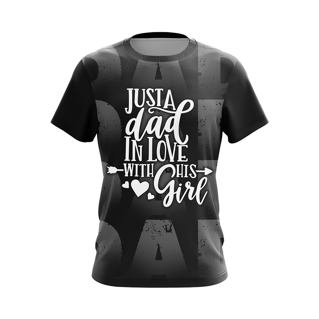 Just A Dad In Love With His Girl Unisex 3D T-shirt
