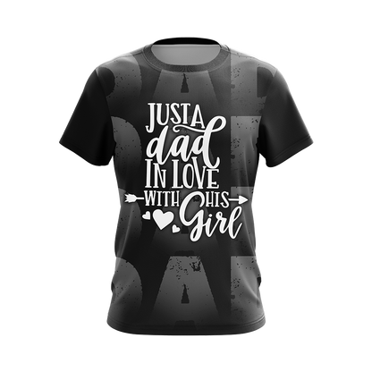 Just A Dad In Love With His Girl Unisex 3D T-shirt