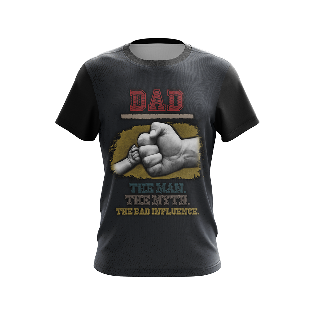 Dad The Man The Myth The Bad Influence Father's Day Unisex 3D T-shirt