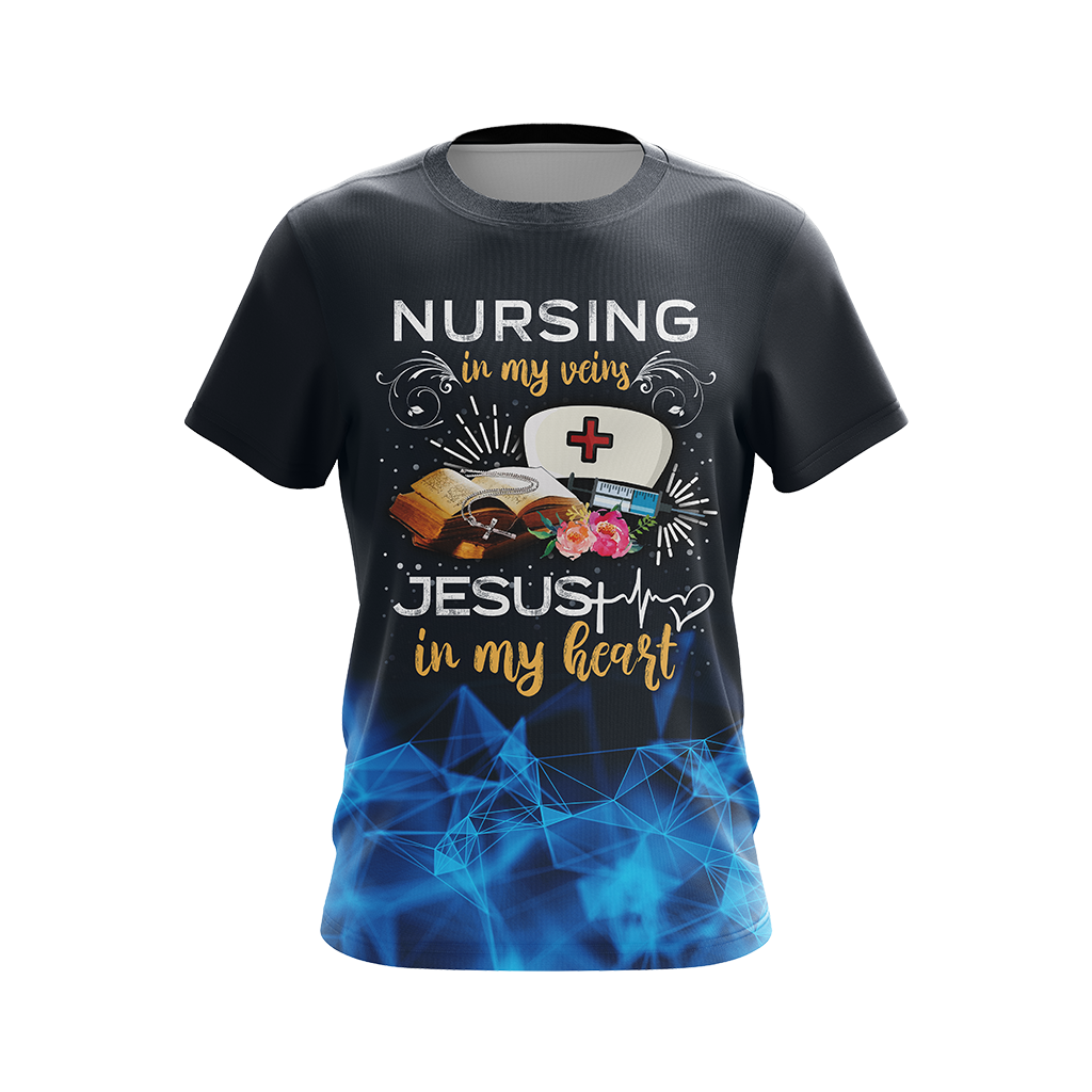 Nursing In My Veins Jesus In My Heart Unisex 3D T-shirt