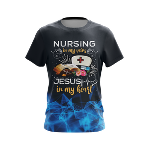 Nursing In My Veins Jesus In My Heart Unisex 3D T-shirt