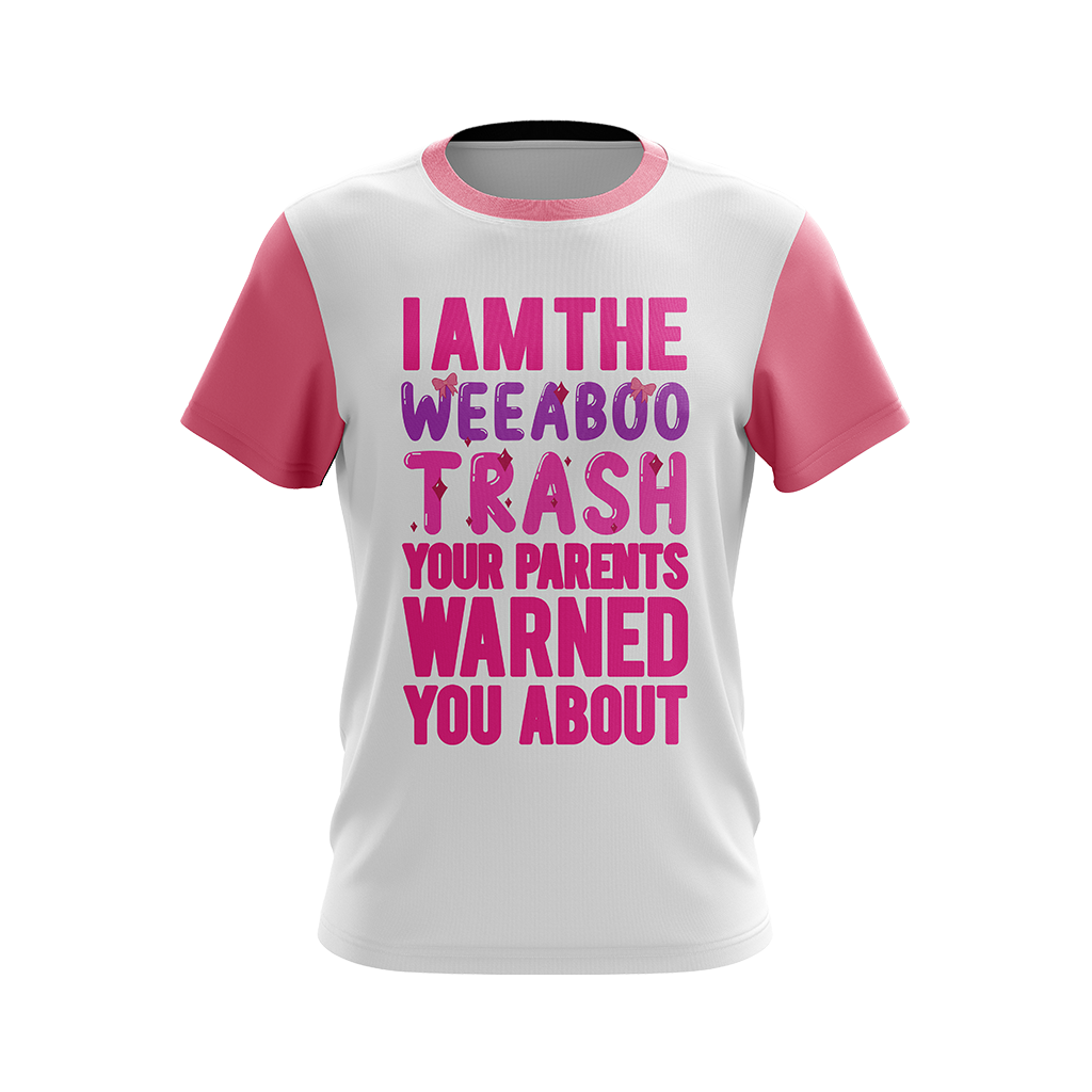 I Am The Weeboo Trash Your Parents Warned You About Japanese Anime wacky Unisex 3D T-shirt
