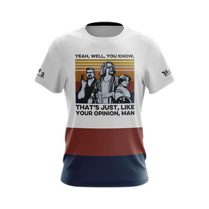 The Big Lebowski: That Just, Like Your Opinion Man Unisex 3D T-shirt