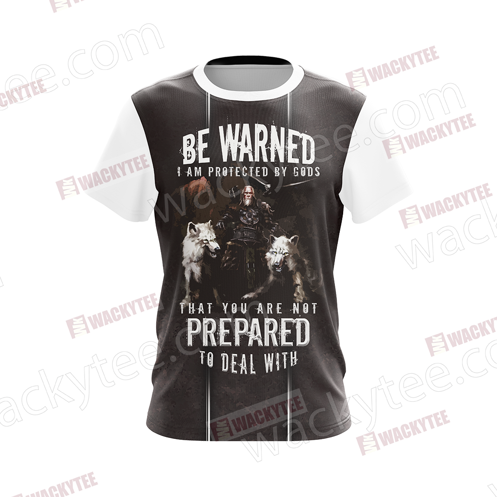 Christian Be Warned I Am Protected By Gods That You Are Not Perpared To Deal With Unisex 3D T-shirt