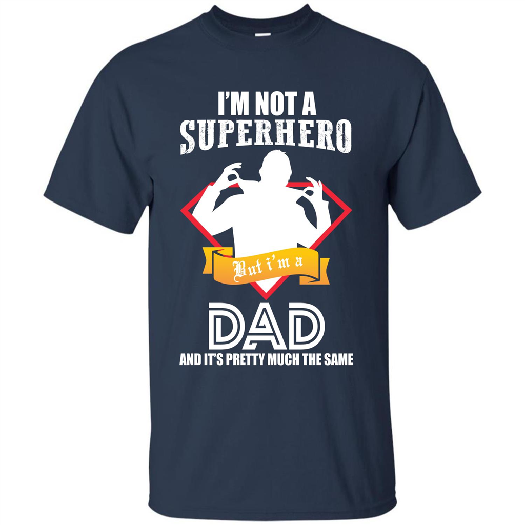 Daddy T-shirt I'm Not A Superhero I'm A Dad Navy