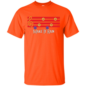 Music Lover T-shirt Make It Rain
