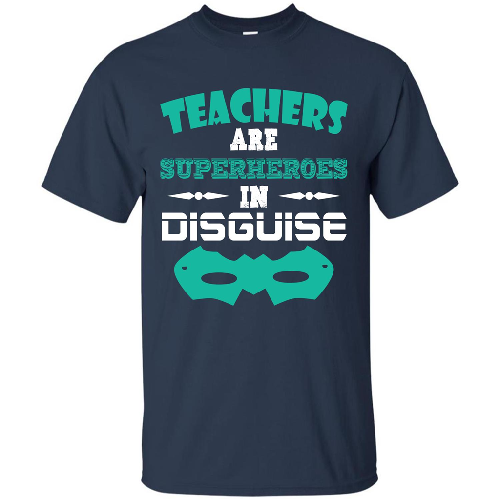 Teacher T-shirt Teachers Are Superheroes In Disguise Navy