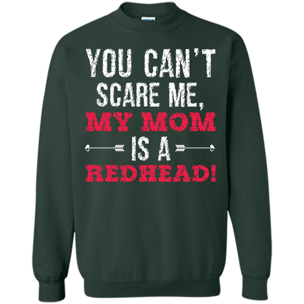 Family T-shirt You Can‰۪t Scare Me, My Mom Is A Redhead Forest Green