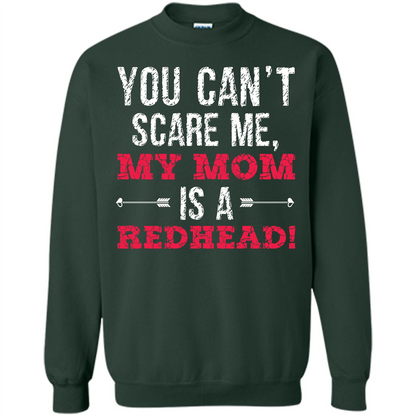 Family T-shirt You Can‰۪t Scare Me, My Mom Is A Redhead Forest Green