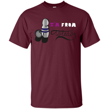I'm From Toledo T-Shirt Maroon